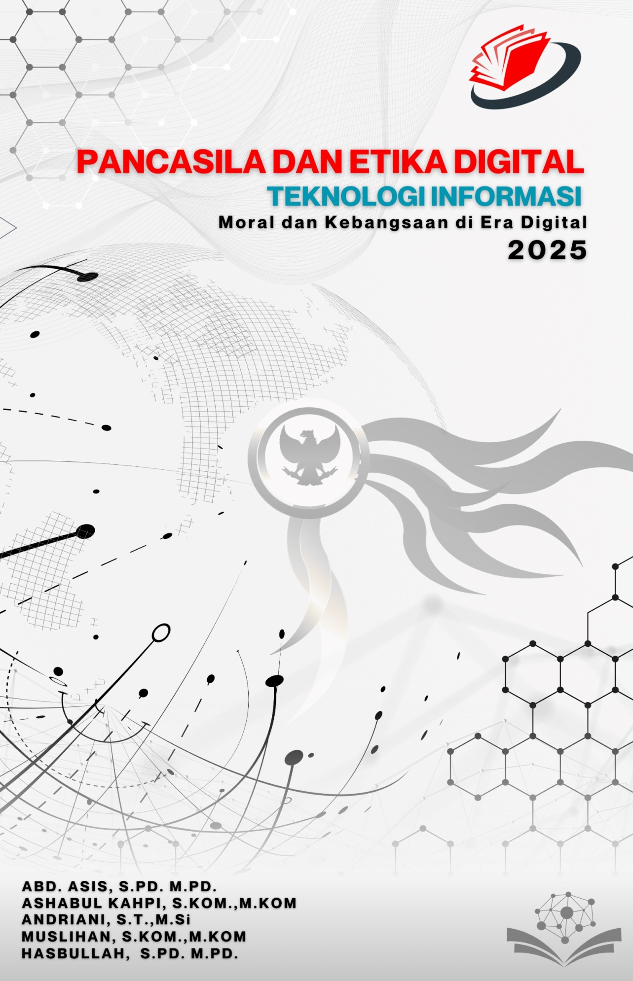 PANCASILA DAN ETIKA DIGITAL TEKNOLOGI INFORMASI moral dan kebangsaan di era digital